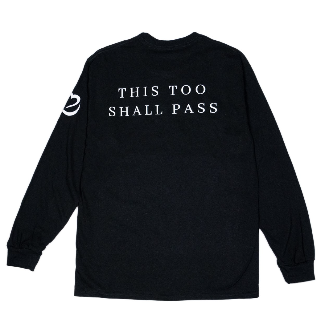 This Too Shall Pass Long Sleeve Shirt