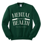 Mental Health is Health Crewneck