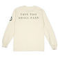 This Too Shall Pass Long Sleeve Shirt