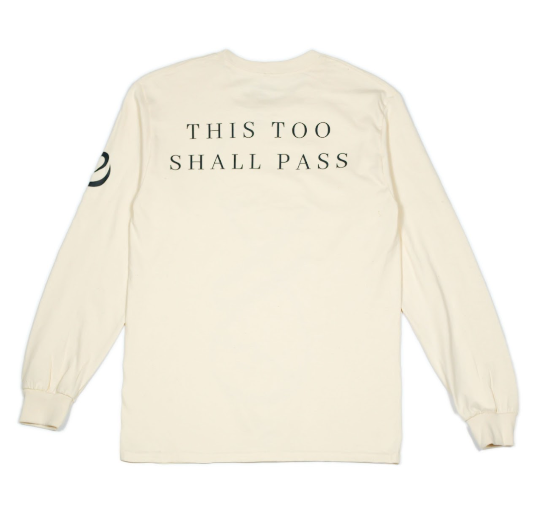 This Too Shall Pass Long Sleeve Shirt